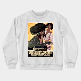 WEIN RESTAURANT VOLKSTHEATER 1908 by Josef R. Witzel German Art Poster Crewneck Sweatshirt